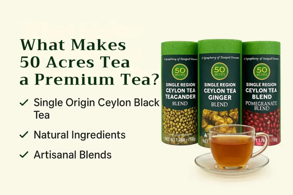 What Makes 50 Acres Tea